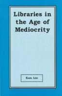 Cover of Libraries in the age of mediocrity