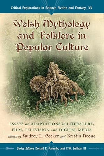 Cover of Welsh Mythology and Folklore in Popular Culture: Essays on Adaptations in Literature, Film, Television and Digital Media