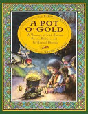 Cover of A Pot O' Gold: A Treasury of Irish Stories, Poetry, Folklore, and (of course) Blarney