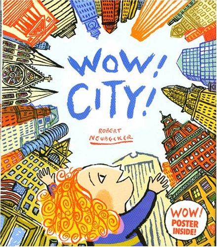 Cover of Wow! City! (Ala Notable Children's Books. Younger Readers (Awards))