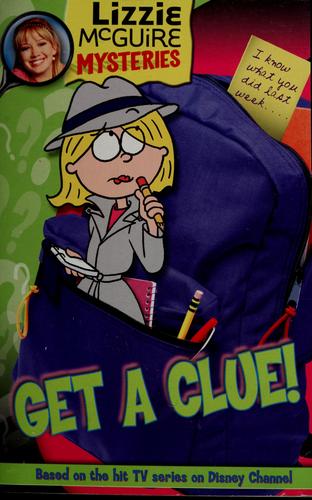 Cover of Get a Clue! (Lizzie McGuire Mysteries #1)