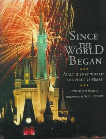 Cover of Since the World Began: Walt Disney World--The First 25 Years