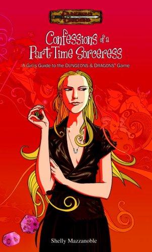 Cover of Confessions of a Part-Time Sorceress: A Girl's Guide to the Dungeons & Dragons Game