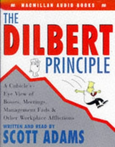 Cover of The Dilbert Principle: A Cubicle's-Eye View of Bosses, Meetings, Management Fads & Other Workplace Afflictions