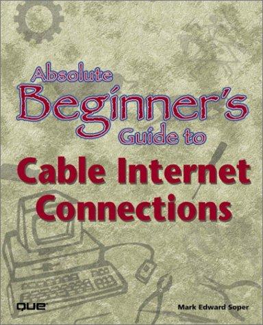 Cover of Absolute beginner's guide to cable Internet connections