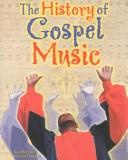 Cover of The History of Gospel Music (African American Achievers)