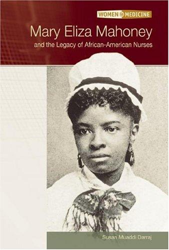 Cover of Mary Eliza Mahoney and The Legacy Of African-American Nurses (Women in Medicine)