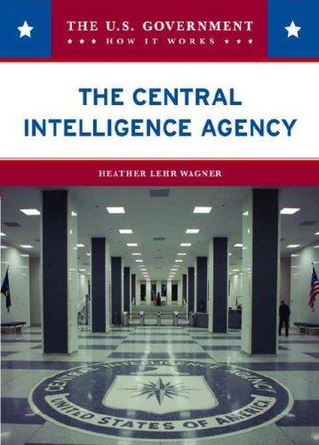 Cover of The Central Intelligence Agency (The U.S. Government: How It Works)