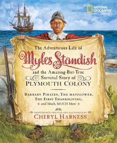 Cover of The adventurous life of Myles Standish and the amazing-but-true survival story of the Plymouth Colony