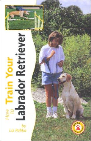 Cover of How to Train Your Labrador Retriever (Tr-103)