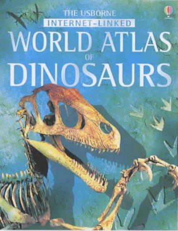 Cover of The Usborne Internet-Linked Atlas of Dinosaurs