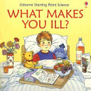 Cover of What makes you ill?