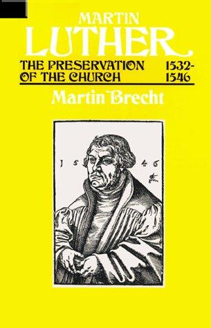 Cover of Martin Luther The Preservation of the Church Vol 3 1532-1546