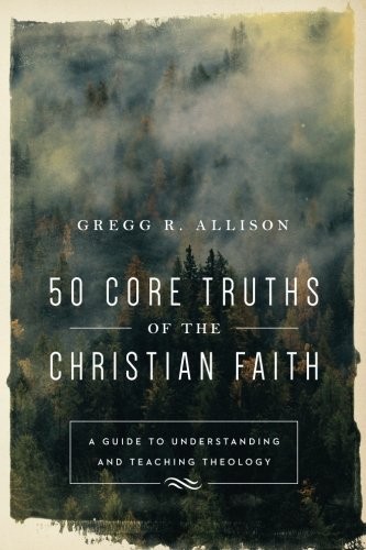 Cover of 50 Core Truths of the Christian Faith