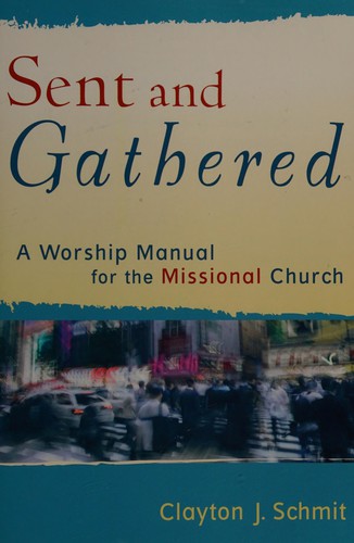 Cover of Sent and gathered