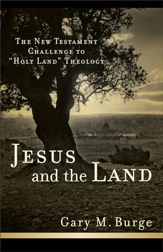 Cover of Jesus and the Land: The New Testament Challenge to "Holy Land" Theology
