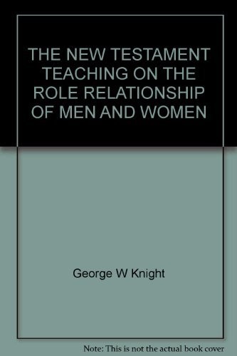 Cover of The New Testament teaching on the role relationship of men and women