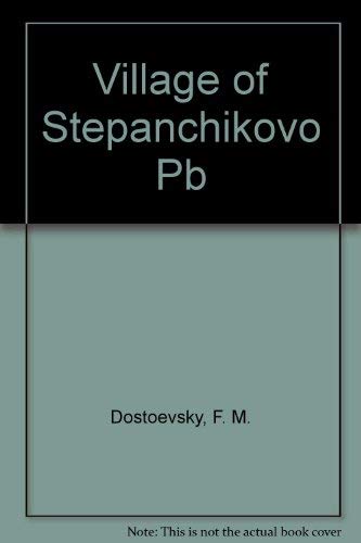 Cover of Village of Stepanchikovo and Its Inhabitants: From the Notes of an Unknown