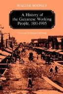 Cover of A history of the Guyanese working people, 1881-1905