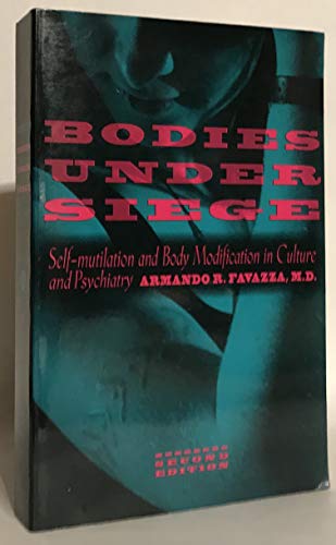 Cover of Bodies under Siege: Self-mutilation and Body Modification in Culture and Psychiatry
