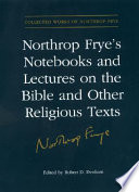 Cover of Northrop Frye's Notebooks and Lectures on the Bible and Other Religious Texts