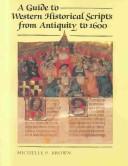 Cover of A guide to Western historical scripts from antiquity to 1600
