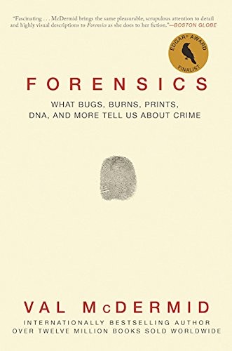 Cover of Forensics: What Bugs, Burns, Prints, DNA, and More Tell Us About Crime