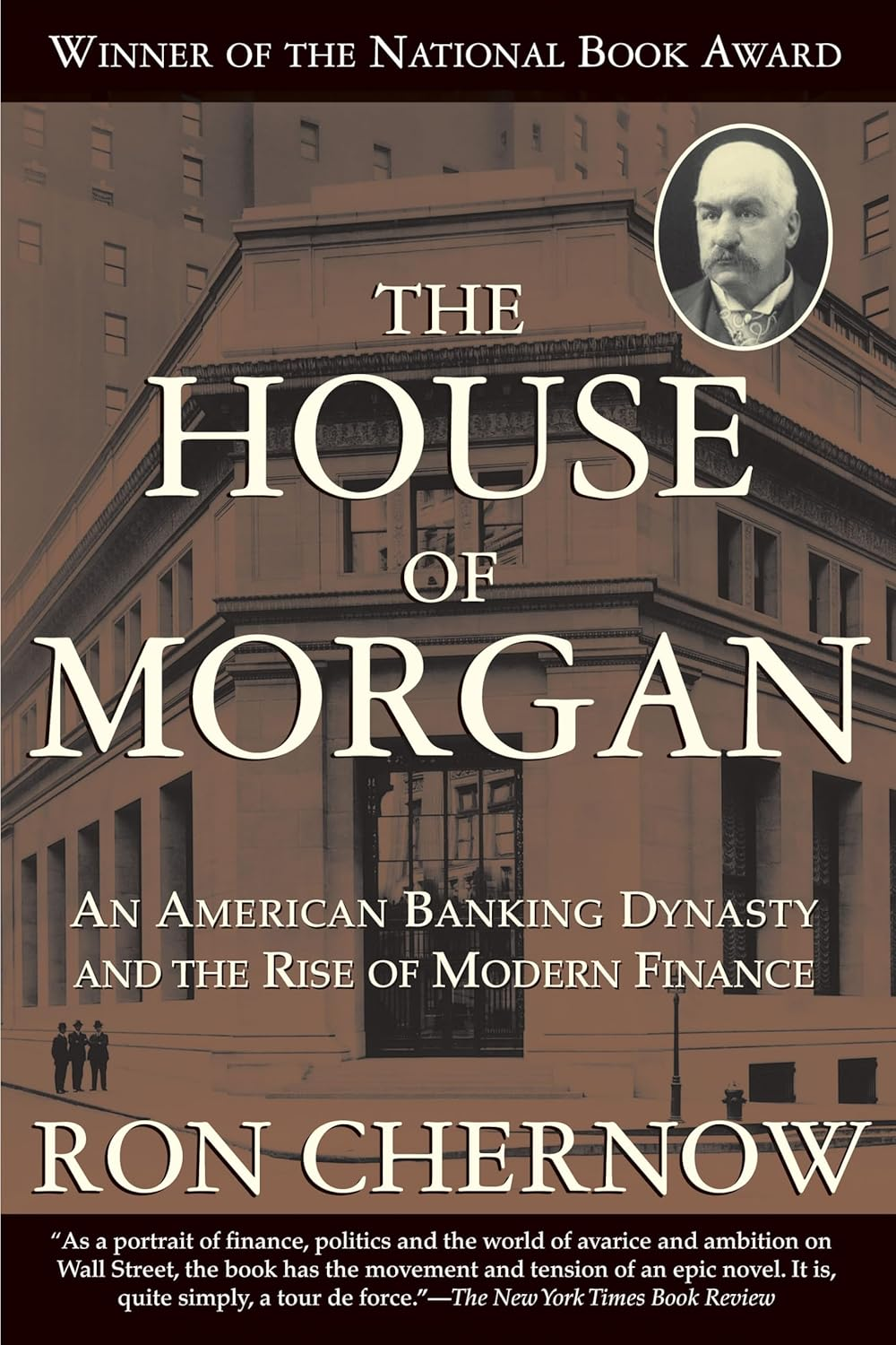 Cover of The House of Morgan: An American Banking Dynasty and the Rise of Modern Finance
