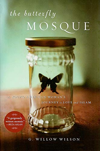Cover of The Butterfly Mosque: A Young American Woman's Journey to Love and Islam