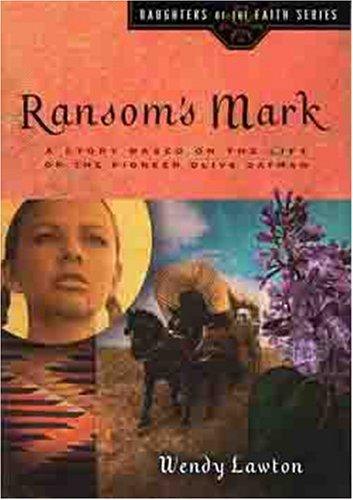 Cover of Ransom's Mark: A Story Based on the Life of the Young Pioneer Olive Oatman