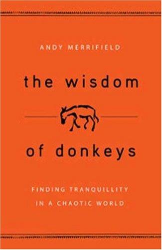 Cover of The Wisdom of Donkeys: Finding Tranquility in a Chaotic World