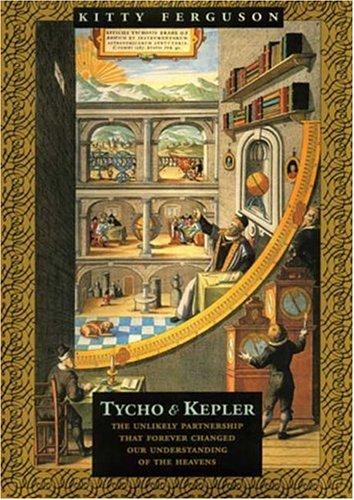 Cover of Tycho and Kepler: The Unlikely Partnership That Forever Changed Our Understanding of the Heavens