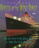 Cover of Ghosts of the West Coast: The Lost Souls of the Queen Mary and Other Real-Life Hauntings