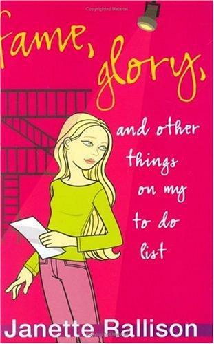 Cover of Fame, Glory, and Other Things on My To Do List