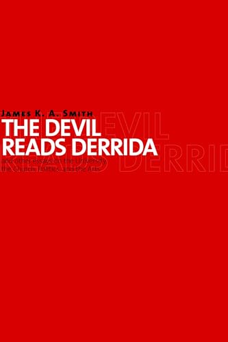 Cover of The Devil Reads Derrida - and Other Essays on the University, the Church, Politics, and the Arts