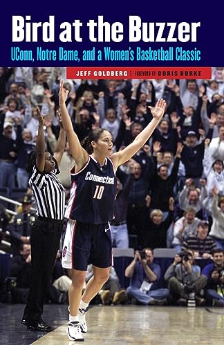 Cover of Bird at the Buzzer: UConn, Notre Dame, and a Women's Basketball Classic