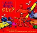 Cover of Can Dogs Fly?