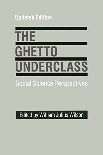 Cover of The Ghetto Underclass: Social Science Perspectives, Updated Edition
