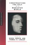 Cover of Constructing the Self in a Mediated World (Inquiries in Social Construction)