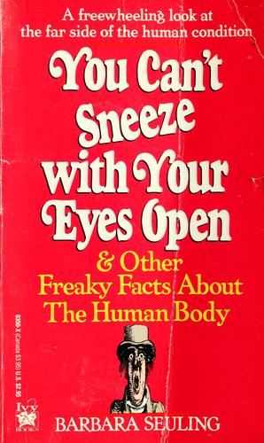 Cover of You can't sneeze with your eyes open & other freaky facts about the human body