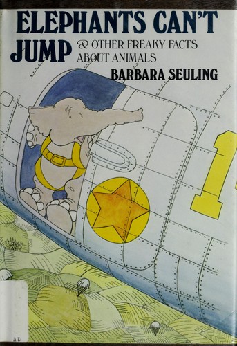 Cover of Elephants Can't Jump & Other Freaky Facts About Animals