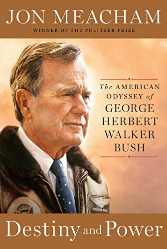 Cover of Destiny and Power: The American Odyssey of George Herbert Walker Bush