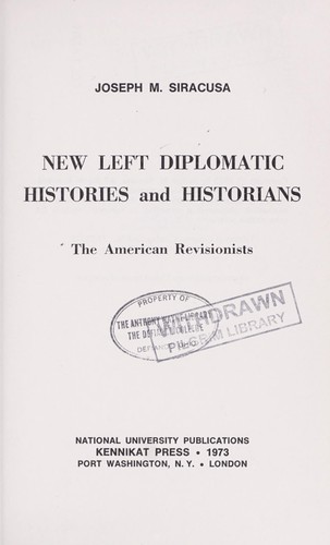 Cover of New left diplomatic histories and historians: the American revisionists