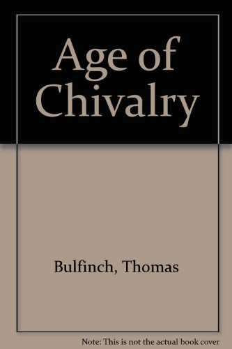 Cover of Bullfinch's Mythology: The Age of Chivalry