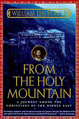 Cover of From the Holy Mountain: A Journey Among the Christians of the Middle East