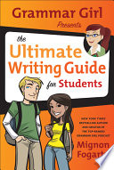 Cover of Grammar Girl Presents the Ultimate Writing Guide for Students