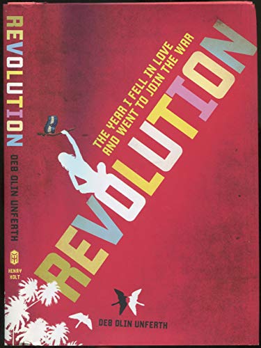 Cover of Revolution: The Year I Fell in Love and Went to Join the War