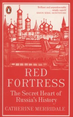 Cover of Red Fortress The Secret Heart Of Russias History