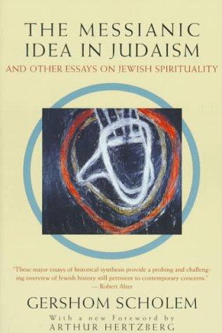 Cover of The Messianic idea in Judaism and other essays on Jewish spirituality