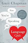 Cover of Now You're Speaking My Language: Honest Communication and Deeper Intimacy for a Stronger Marriage